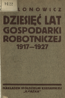 Dziesięć lat gospodarki robotniczej 1917-1927 r.