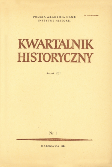 Kwartalnik Historyczny R. 91 nr 1 (1984), Przeglądy - Polemiki - Propozycje