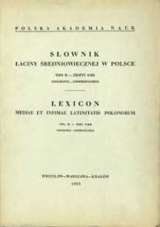 Słownik łaciny średniowiecznej w Polsce. T. 2 z. 6 (14), Concentus - Confrontaneus