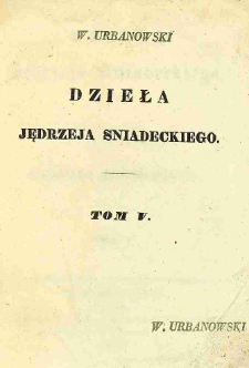 Dzieła Jędrzeja Śniadeckiego. T. 5