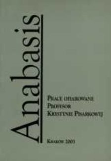 Anabasis : prace ofiarowane profesor Krystynie Pisarkowej