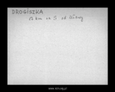 Drogiszka. Files of Szrensk district in the Middle Ages. Files of Historico-Geographical Dictionary of Masovia in the Middle Ages