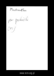 Machnatka. Files of Grojec district in the Middle Ages. Files of Historico-Geographical Dictionary of Masovia in the Middle Ages