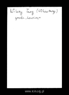 Wilczy Targ. Files of Grojec district in the Middle Ages. Files of Historico-Geographical Dictionary of Masovia in the Middle Ages