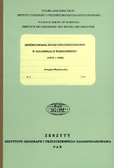 Zr&oacute;żnicowania społeczno-przestrzenne w aglomeracji warszawskiej (1978 i 1988) = The socio-spatial differentation in urban region of Warsaw (1978 and 1988)