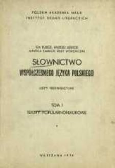 Słownictwo współczesnego języka polskiego : listy frekwencyjne. T. 1, [Cz. 1]. Teksty popularnonaukowe