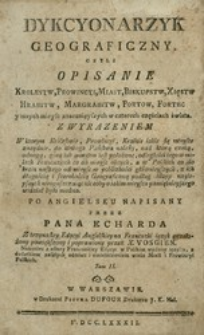 Dykcyonarzyk Geograficzny Czyli Opisanie Krolestw, Prowincyi, Miast, Biskupstw, Xięstw, Hrabstw, Margrabstw, Portow, Fortec y innych mieysc znacznieyszych w czterech częściach świata [...]. T. 2