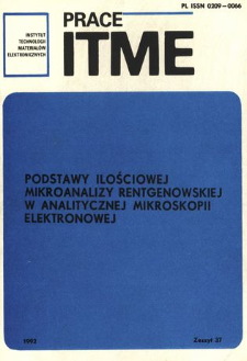 Podstawy ilościowej mikroanalizy rentgenowskiej w analitycznej mikroskopii elektronowej = Principles for quantitative X-ray micoanalysis in the analytical electron microscopy