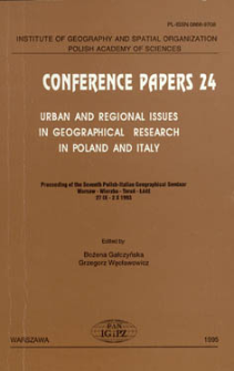 Urban and regional issues in geographical research in Poland and Italy : proceeding of the seventh Polish-Italian geographical seminar, Warsaw - Wierzba - Toruń - Łódź, 27 IX - 2 X 1993