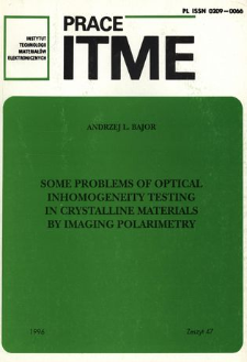 Some problems of optical inhomogeneity testing in crystalline materials by imaging polarimetry = Niekt&oacute;re problemy badań niejednorodności optycznej kryształ&oacute;w za pomocą polarymetru obrazowego