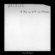 Arcelin. Files of Plonsk district in the Middle Ages. Files of Historico-Geographical Dictionary of Masovia in the Middle Ages