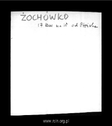 Żoch&oacute;wek, now part of Nowe Żochowo. Files of Plonsk district in the Middle Ages. Files of Historico-Geographical Dictionary of Masovia in the Middle Ages
