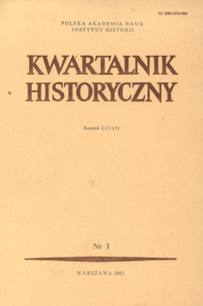 Kwartalnik Historyczny R. 89 nr 1 (1982), Przeglądy - Polemiki - Propozycje
