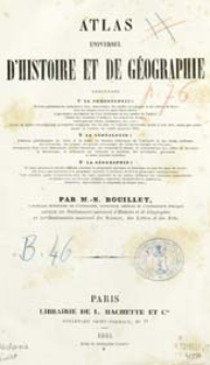 Atlas universel d'histoire et de g&eacute;ographie : contenant 1. La chronologie [...], 2. La genealogie [...], 3. La g&eacute;ographie [...]