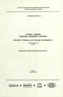 Global change regional research centres : scientific problems and concept developments, September 25-29, 1989 Warszawa : seminar papers and IGBP WG2 report