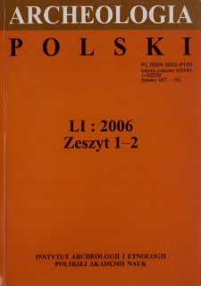 Archeologia Polski T. 51 (2006) Z. 1-2, Spis treści