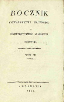 Rocznik Towarzystwa Naukowego z Uniwersytetem Krakowskim Połączonego. 1822, Tom 7