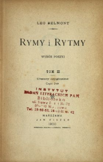 Rymy i rytmy : wyb&oacute;r poezyj. T. 2, Cz. 2 / Utwory oryginalne