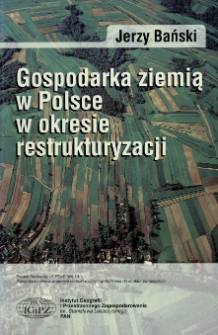 Gospodarka ziemią w Polsce w okresie restrukturyzacji