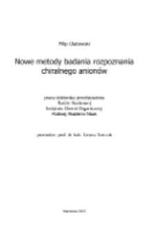 Nowe metody badania rozpoznania chiralnego anion&oacute;w