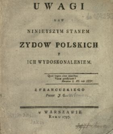 Uwagi Nad Ninieyszym Stanem Zydow Polskich Y Ich Wydoskonaleniem