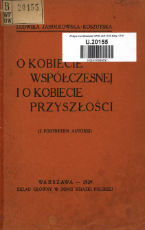 O kobiecie wsp&oacute;łczesnej i o kobiecie przyszłości