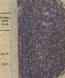 Archeologia Polski. T. 6 (1961) Z. 1, Spis treści