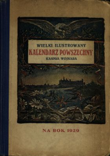 Wielki Ilustrowany Kalendarz Powszechny Kaspra Wojnara : na rok pański ...