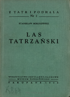 Las tatrzański : z 18 rycinami i 3 mapami