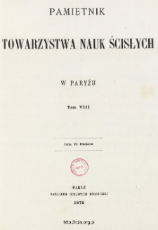 Pamiętnik Towarzystwa Nauk Ścisłych w Paryżu T. 8 (1876), Table of contents and extras
