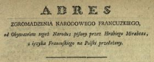 Adres Zgromadzenia Narodowego Francuzkiego od Obywatelow tegoż Narodu