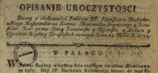 Opisanie Uroczystosci Daney z okoliczności Imienin JP. Stanisława Małachowskiego Referendarza Koron. Marszałka Seymowego y Konfeder. Kor. przez Stany Senatorski y Rycerski, w Pałacu y Ogrodzie Rzpltey Krasińskich zwanym Dnia 14. Maia R. 1789