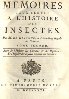 Memoires pour servir a l'histoire des insectes. T. 2, Suite de l'histoire des chenilles & des papillons, et l'Histoire des insectes ennemis des chenilles