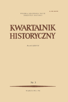 Kwartalnik Historyczny R. 88 nr 3 (1981), Przeglądy - Polemiki - Propozycje