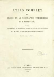 Atlas complet du précis de la géographie universelle de M. Malte-Brun