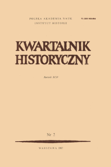 Kwartalnik Historyczny R. 93 nr 2 (1986), Przeglądy - Polemiki - Propozycje