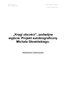 "Kręgi obcości", podw&oacute;jne wyjście. Projekt autobiograficzny Michała Głowińskiego.