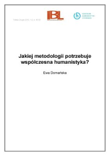 Jakiej metodologii potrzebuje wsp&oacute;łczesna humanistyka?