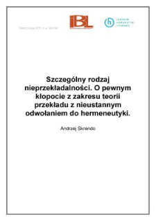 Szczeg&oacute;lny rodzaj nieprzekładalności. O pewnym kłopocie z&nbsp;zakresu teorii przekładu z&nbsp;nieustannym odwołaniem do hermeneutyki