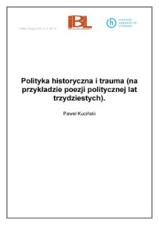 Polityka historyczna i&nbsp;trauma (na przykładzie poezji politycznej lat trzydziestych)