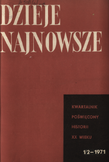 Dzieje Najnowsze : [kwartalnik poświęcony historii XX wieku] R. 3 z. 1/2 (1971)