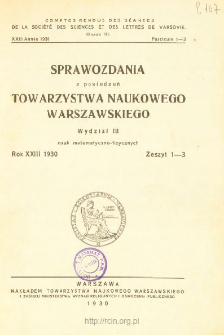 Sprawozdania z Posiedzeń Towarzystwa Naukowego Warszawskiego, Wydział 3, Nauk Matematyczno-Fizycznych. Rok XXIII 1930. Zeszyt 1-3