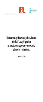 Karczma żydowska jako locus delicti, czyli pr&oacute;ba przestrzennego usytuowania zbrodni rytualnej