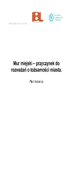 Mur miejski &ndash; przyczynek do rozważań o tożsamości miasta