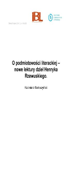 O podmiotowości literackiej - nowe lektury dzieł Henryka Rzewuskiego