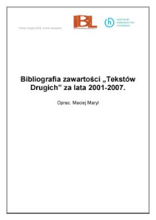 Bibliografia zawartości "Tekst&oacute;w Drugich" za lata 2001-2007