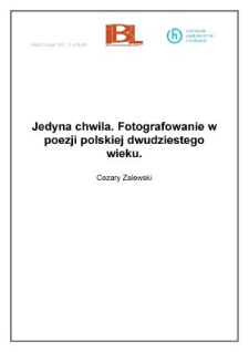 Jedyna chwila. Fotografowanie w poezji polskiej dwudziestego wieku