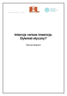 Intencja versus inwencja. Dylemat etyczny?