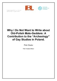 Why I Do Not Want to Write about Old-Polish Male-bedders: A Contribution to the “Archeology” of Gay Studies in Poland