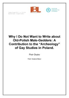 Why I Do Not Want to Write about Old-Polish Male-bedders: A Contribution to the &ldquo;Archeology&rdquo; of Gay Studies in Poland